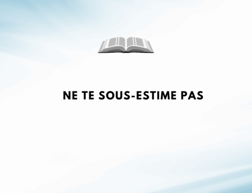 NE TE SOUS ESTIME PAS